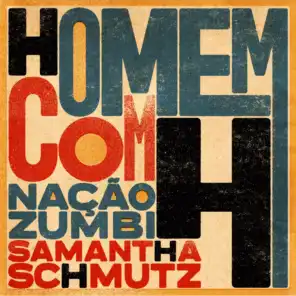 Homem Com H (feat. Samantha Schümtz)