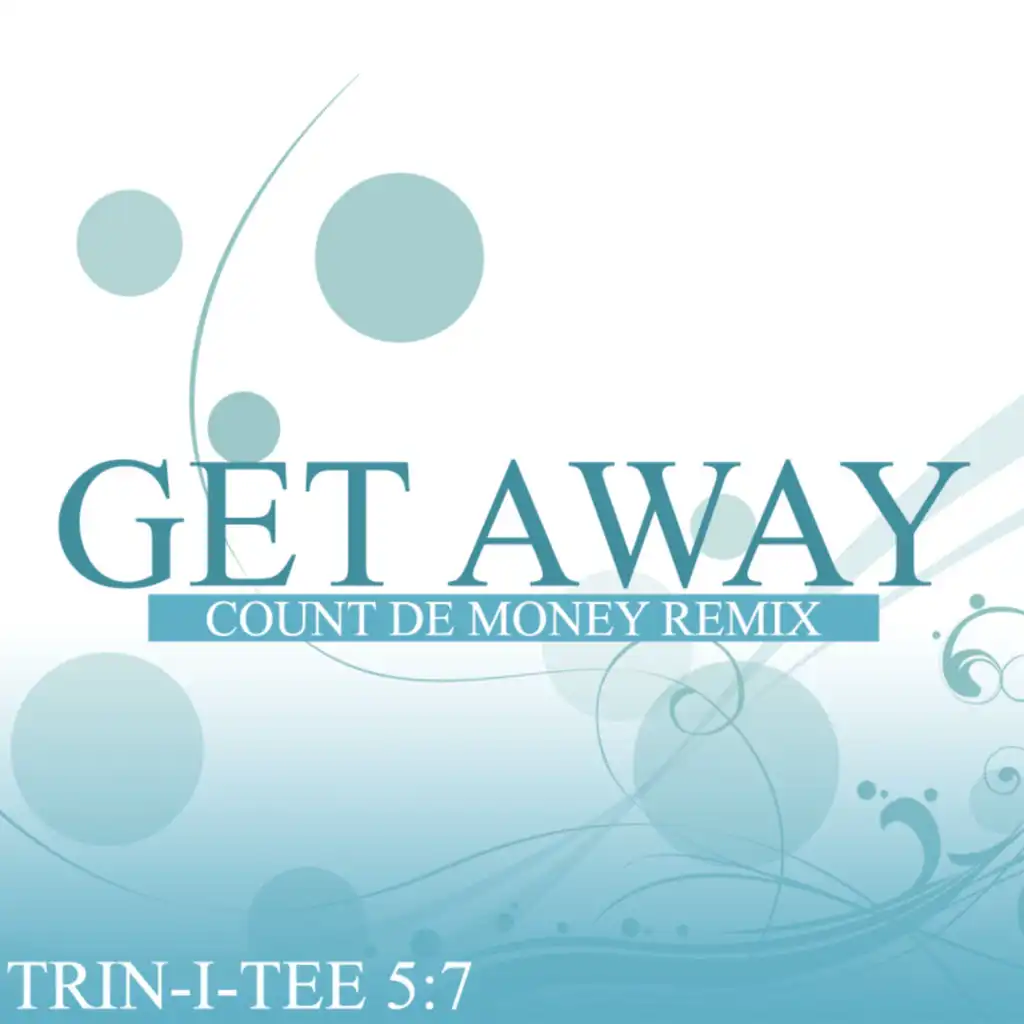 Get Away (Count De Money Mix)
