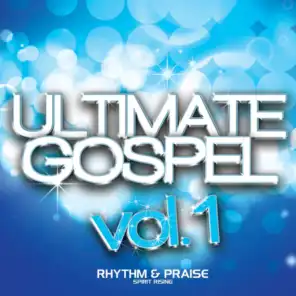 Ultimate Gospel Vol. 1 Rhythm & Praise (Spirit Rising)