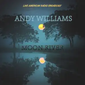 Moon River - Live American Radio Broadcast (Live)