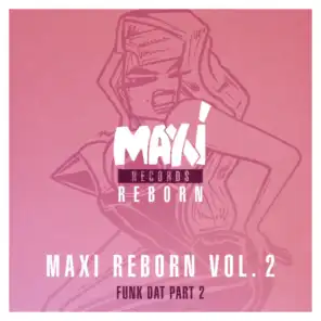 Maxi Reborn, Vol. 2: Funk Dat (Pt. 2)