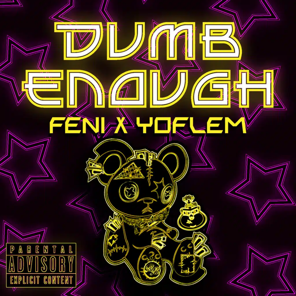 Dumb Enough (feat. Yoflem)