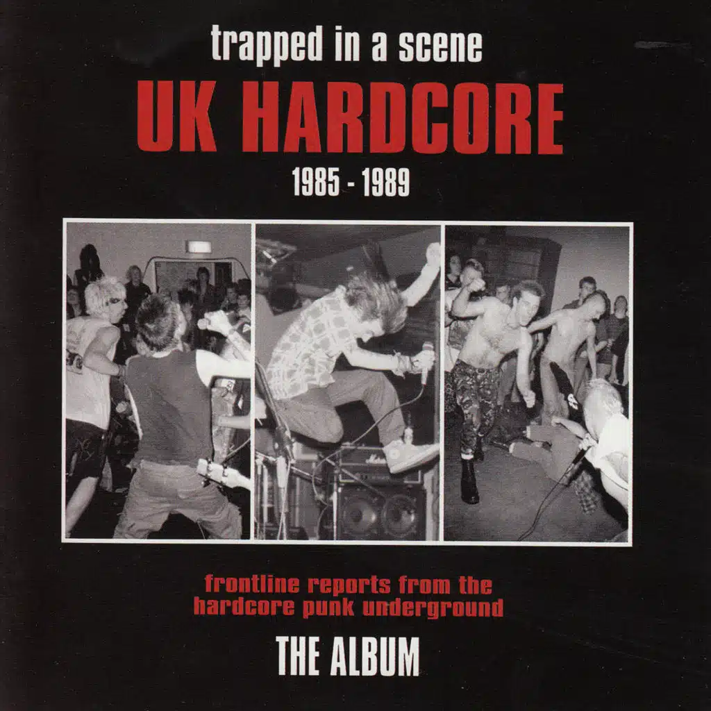 Trapped in a Scene - Uk Hardcore (1985 - 1989)