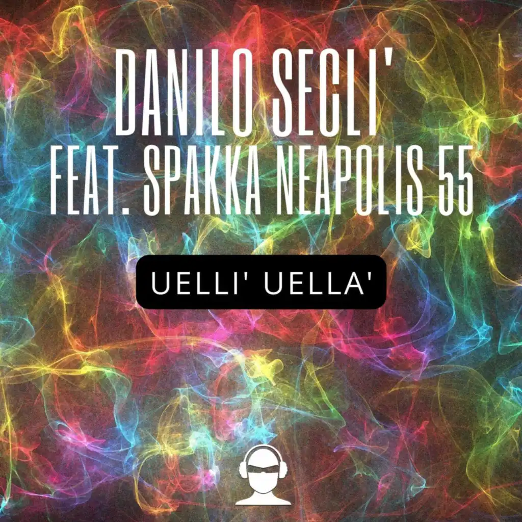 Uellì Uellà (Radio Version) [feat. Spakka-Neapolis 55]