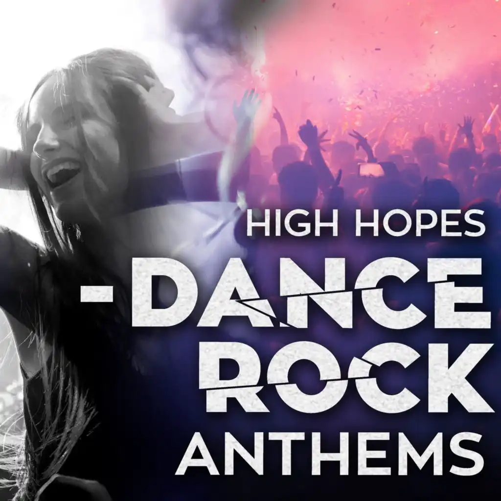High Hopes - Dance Rock Anthems