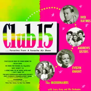 Club 15. Favorites from a Favorite Air Show (feat. Evelyn Knight, Patty Andrews, Dick Haymes & Andrews Sisters)