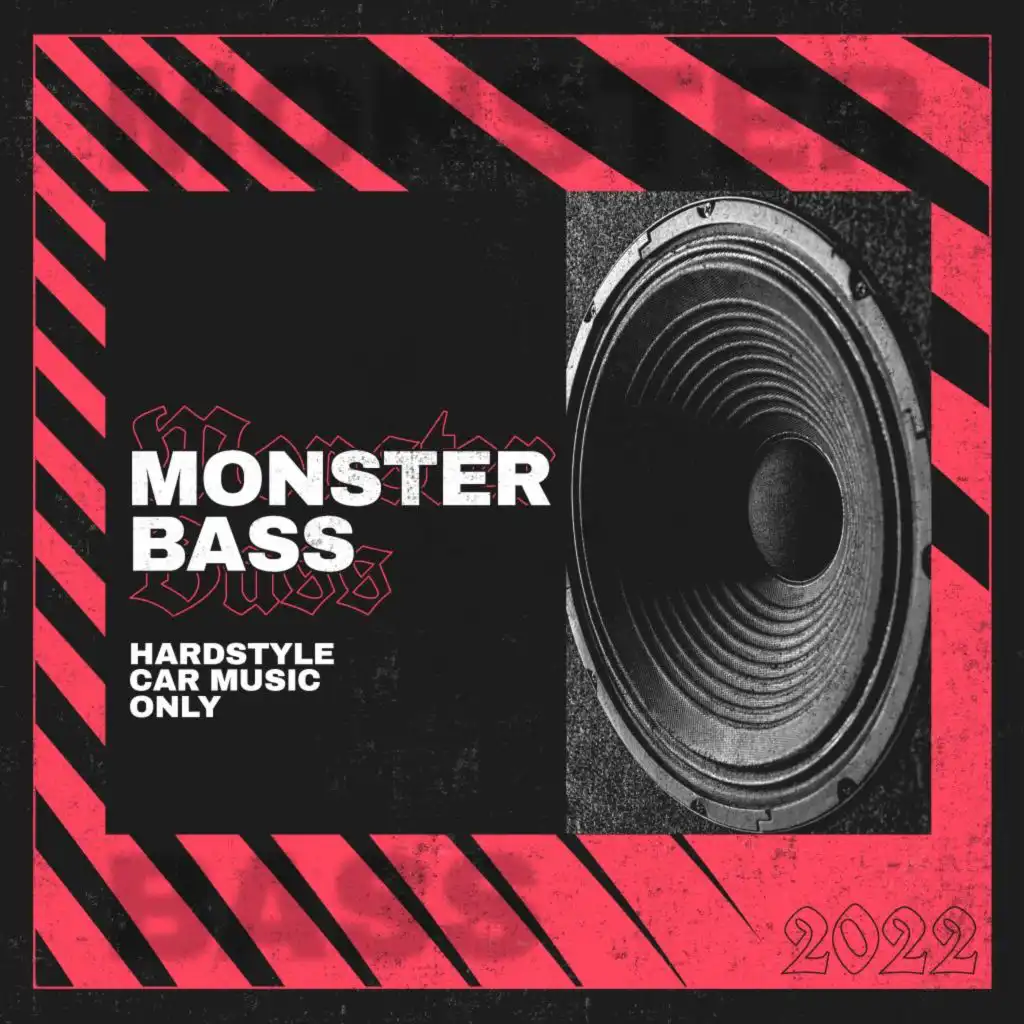 Monster Bass : Hardstyle Car Music Only