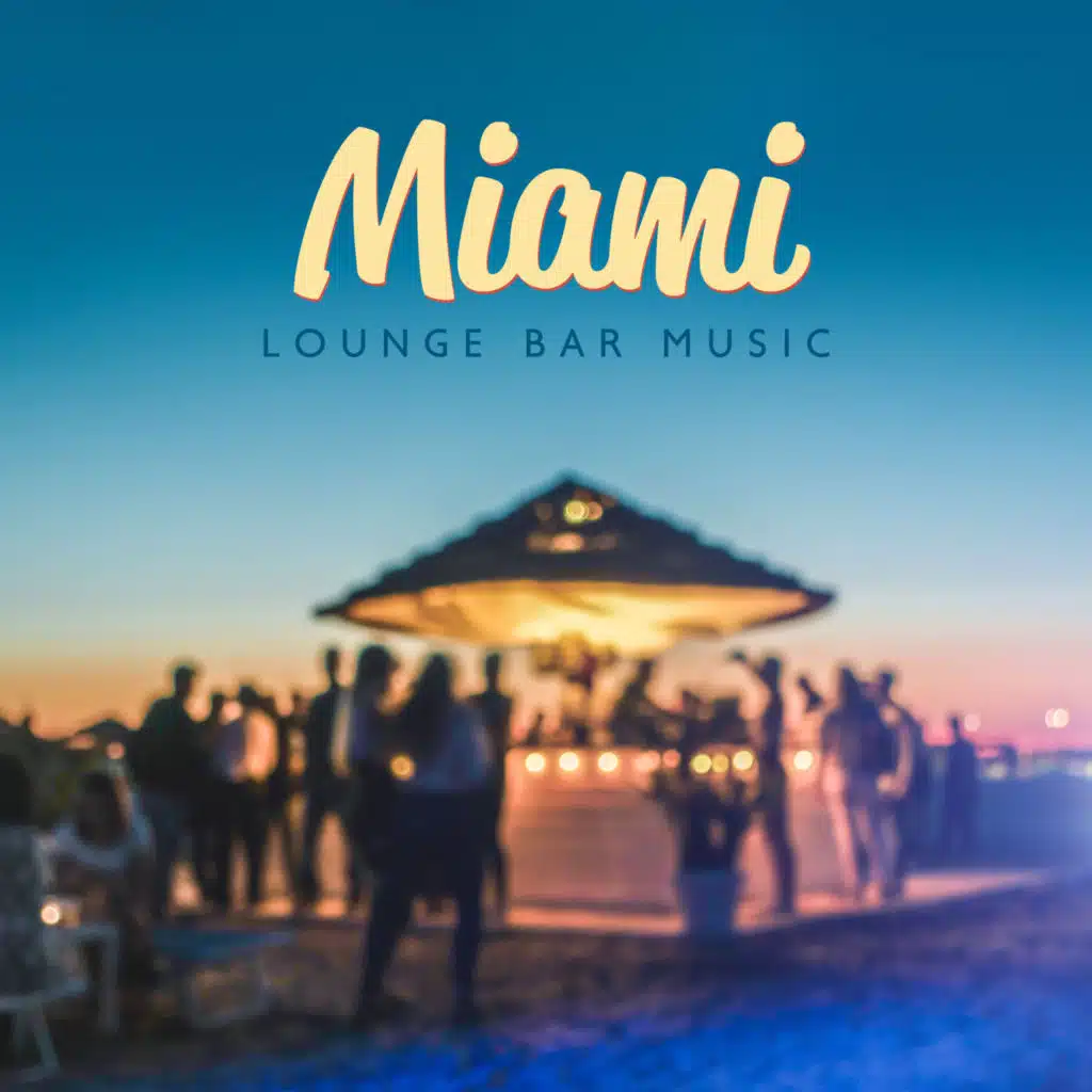 Miami Lounge Bar Music