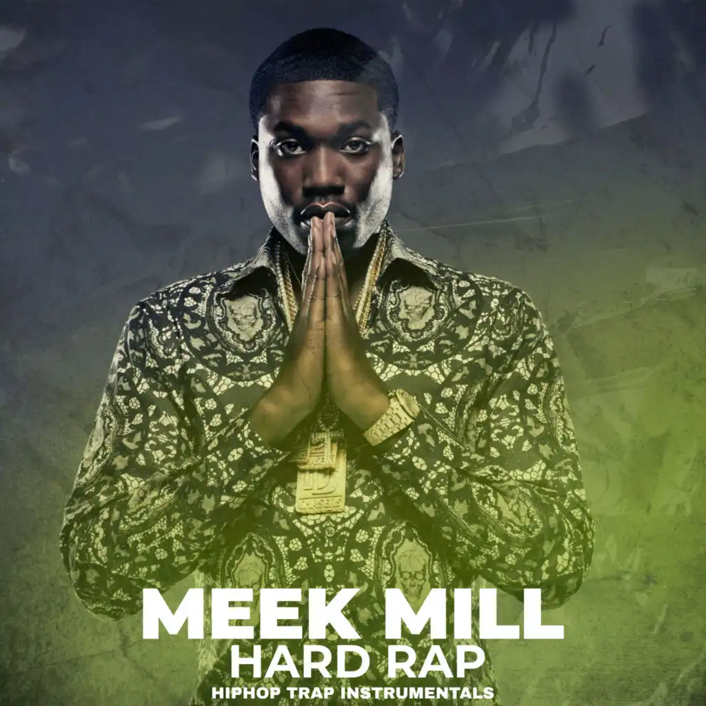 Meek Mill Hard Rap HipHop Trap (Instrumentals)