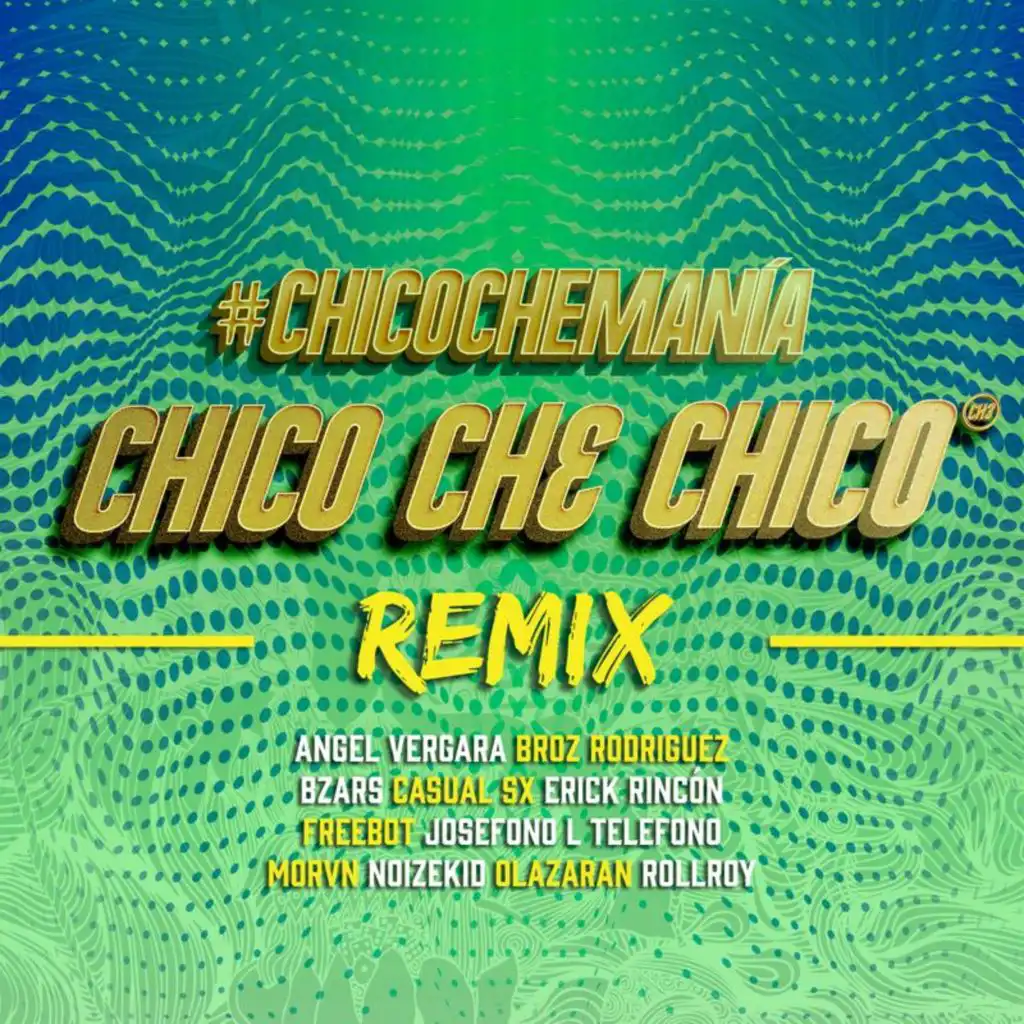 #ChicoCheManía (Remix)