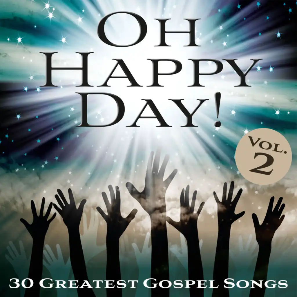 Oh Happy Day! 30 Greatest Gospel Songs, Vol. 2