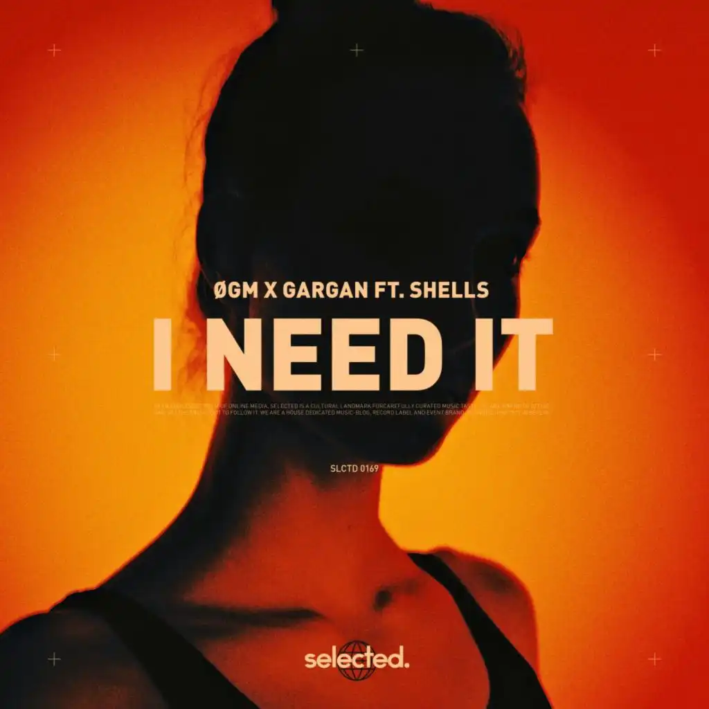I Need It (Extended) [feat. SHELLS]