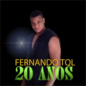 Fernando Tql 20 Anos