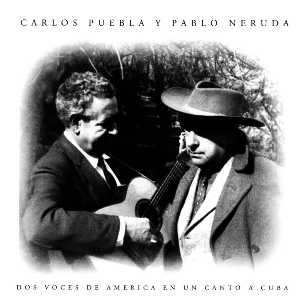 Pablo Neruda and Carlos Puebla