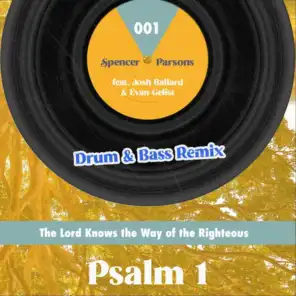Psalm 1 (The Lord Knows the Way of the Righteous) [Drum & Bass Remix] [feat. Evan Gelist & Josh Ballard]