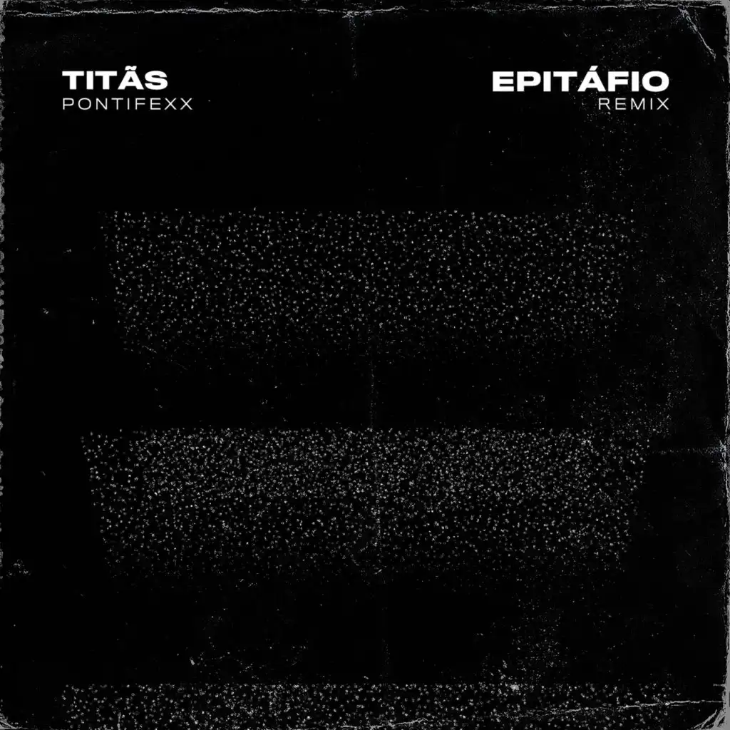 Epitáfio (Remix) [Extended Mix] [feat. Pontifexx]