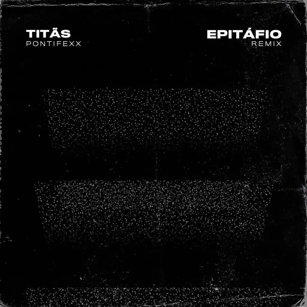 Epitáfio (Remix) [Radio Edit] [feat. Pontifexx]