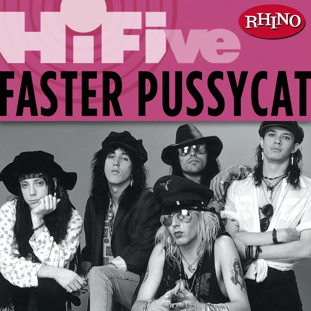 Rhino Hi-Five: Faster Pussycat