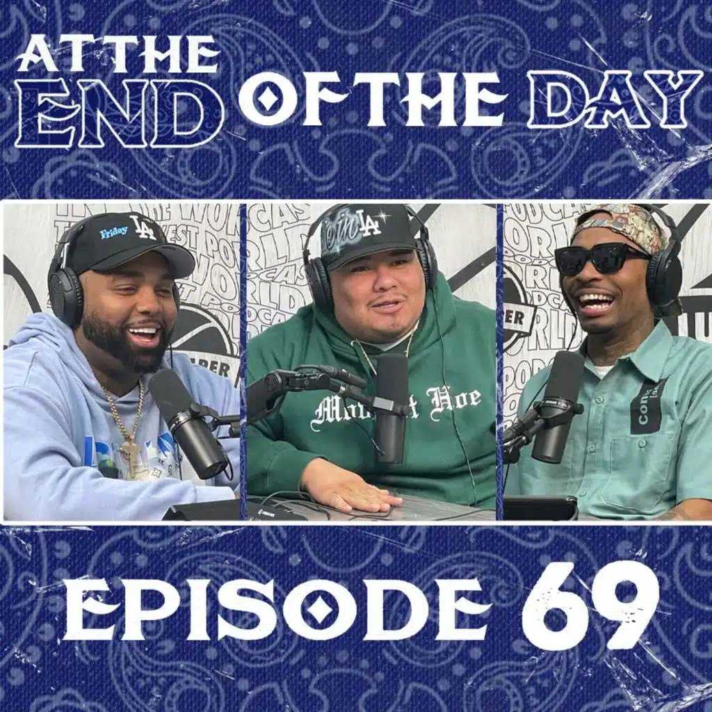 At The End of The Day Ep. 69