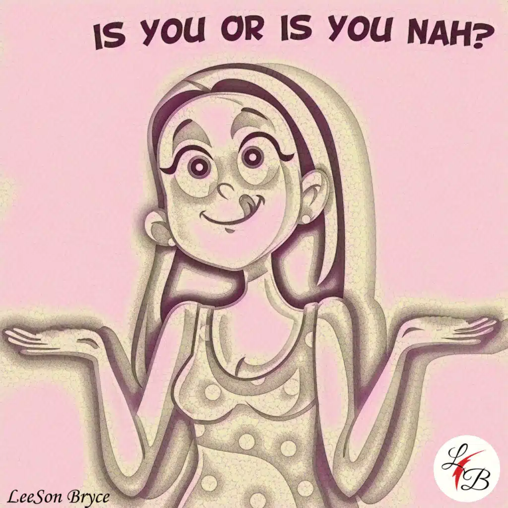 Is You Or Is You Nah? (feat. PINK MOLLY)