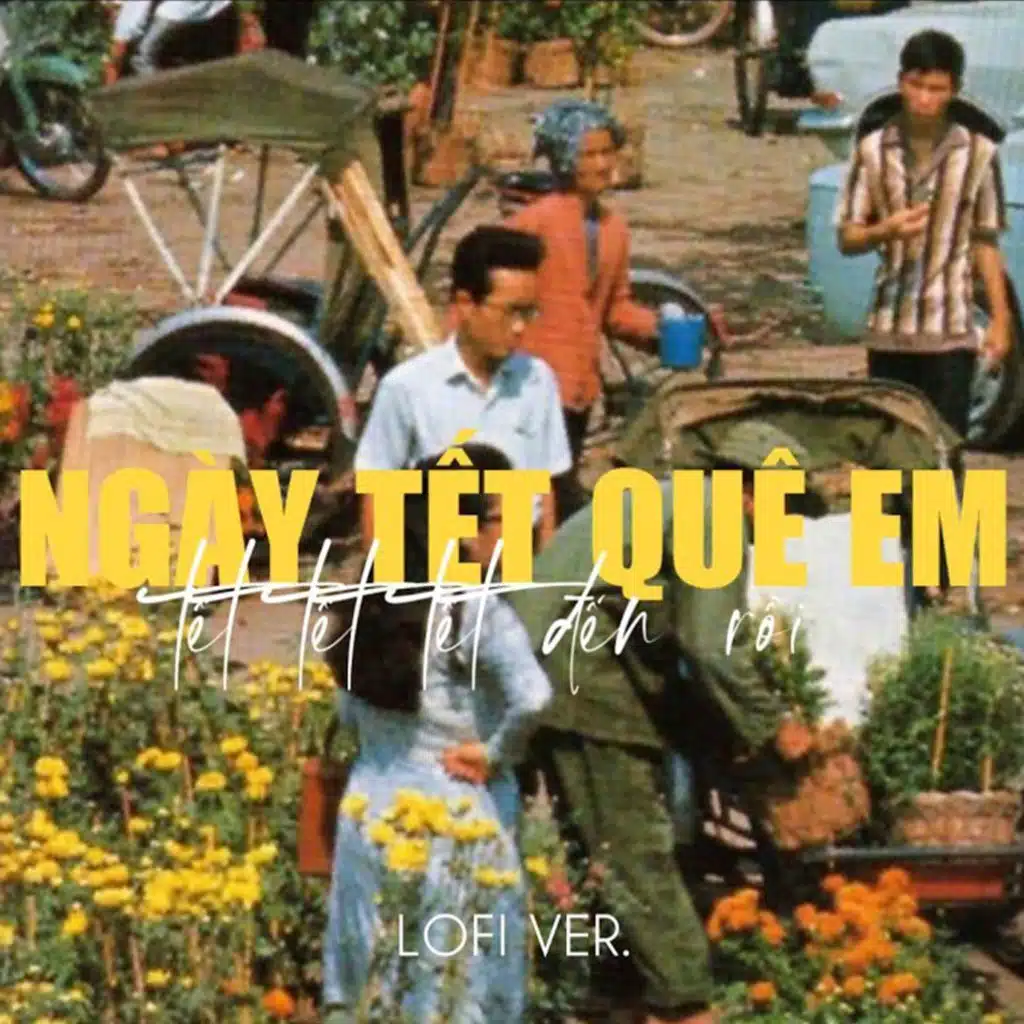 Ngày Tết Quê Em (Lofi)