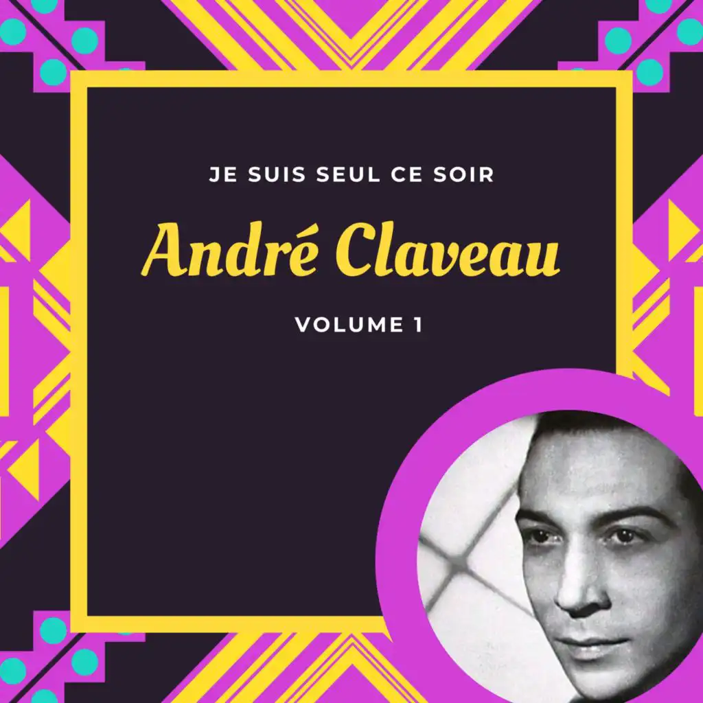 Je suis seul ce soir - André Claveau (Volume 1)