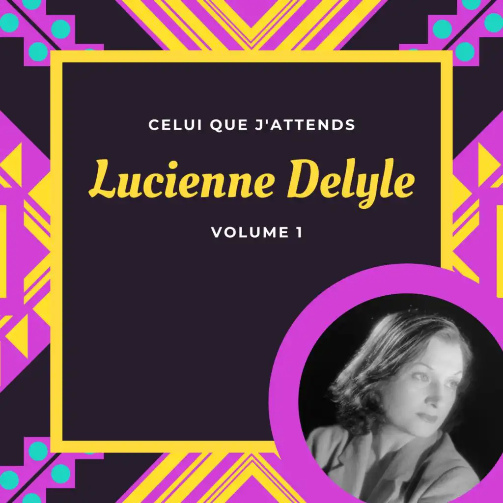 Celui que j'attends - Lucienne Delyle (Volume 1)