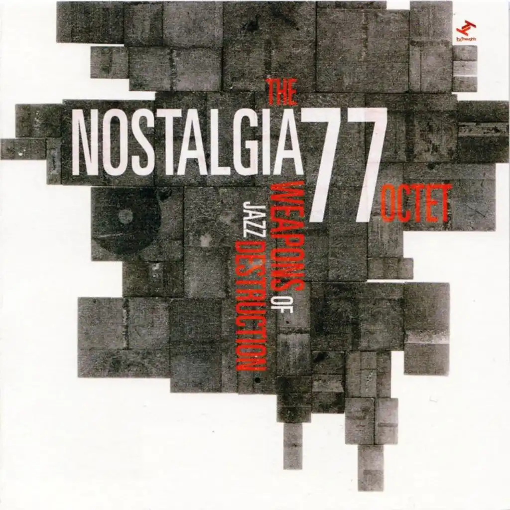 Nostalgia 77 Octet presents Weapons of Jazz Destruction