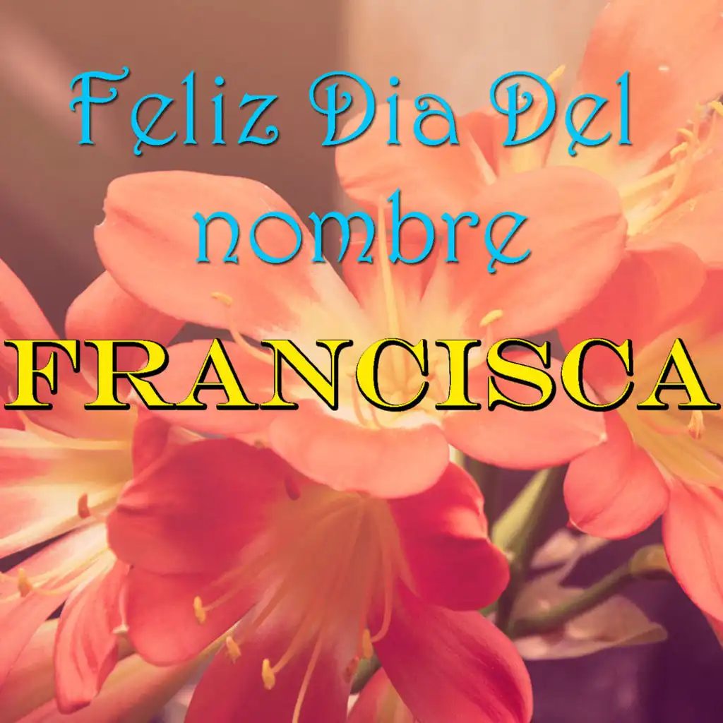 Feliz Dia Del nombre Francisca