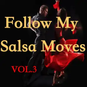 Follow My Salsa Moves, Vol.3