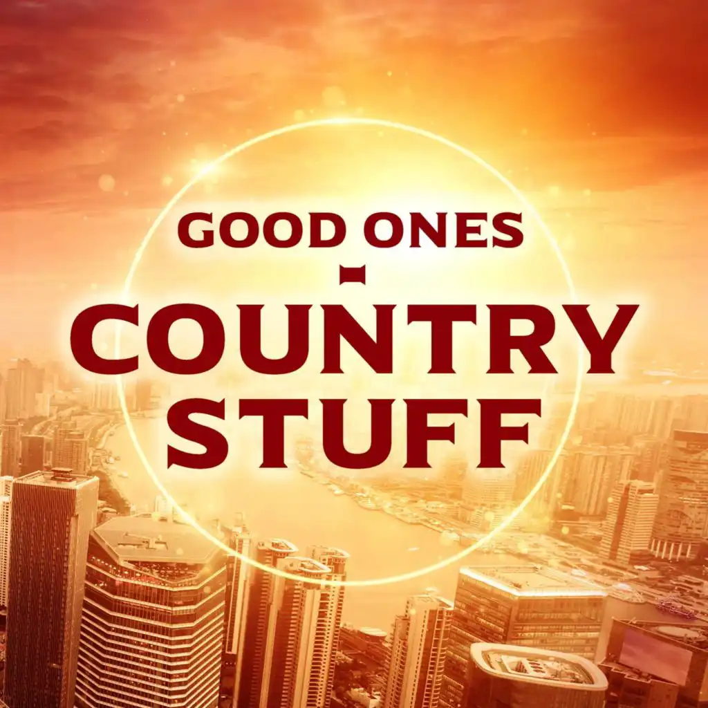 Good Ones - Country Stuff