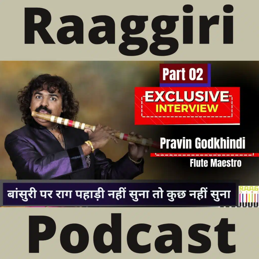 Flute Maestro Pravin Godkhindi Exclusive Interview Part 02 🎵🎶 Raaggiri