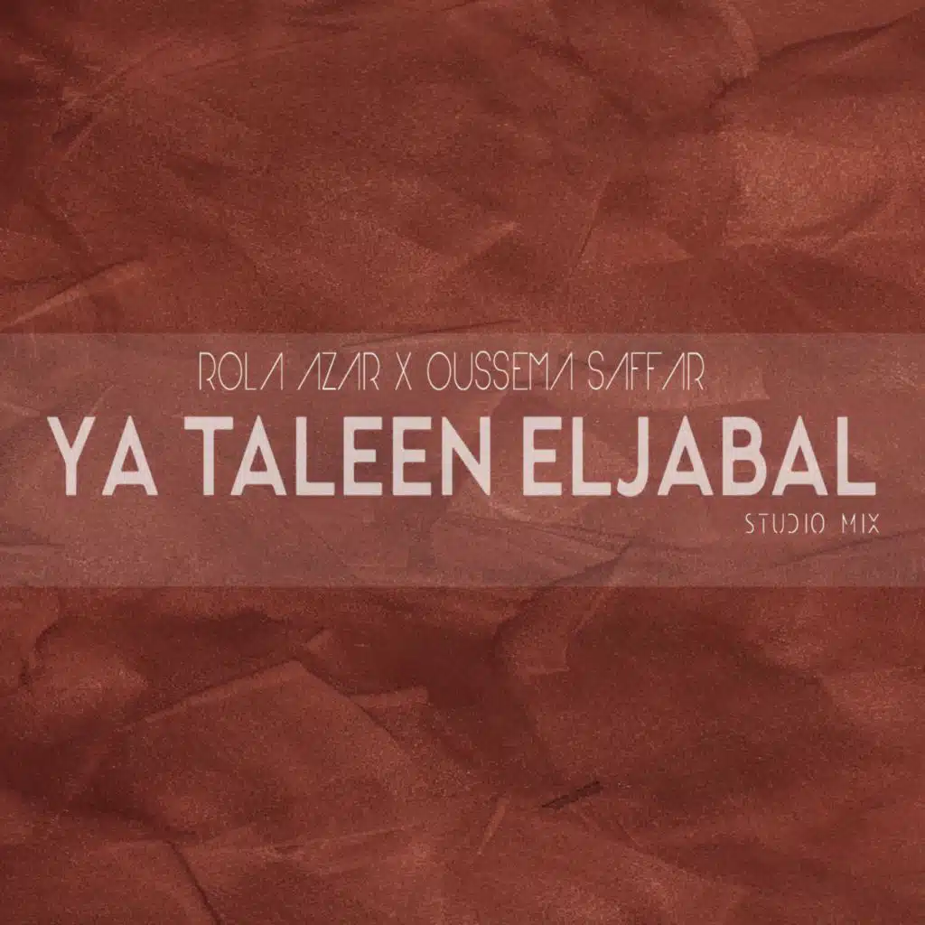 Ya Taleen Eljabal (feat. Rola azar) [Studio Version]