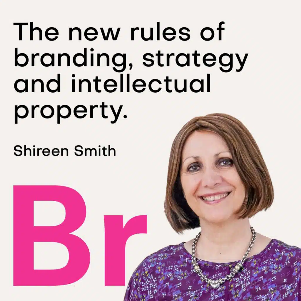 Shireen Smith - The new rules of branding, strategy and intellectual property