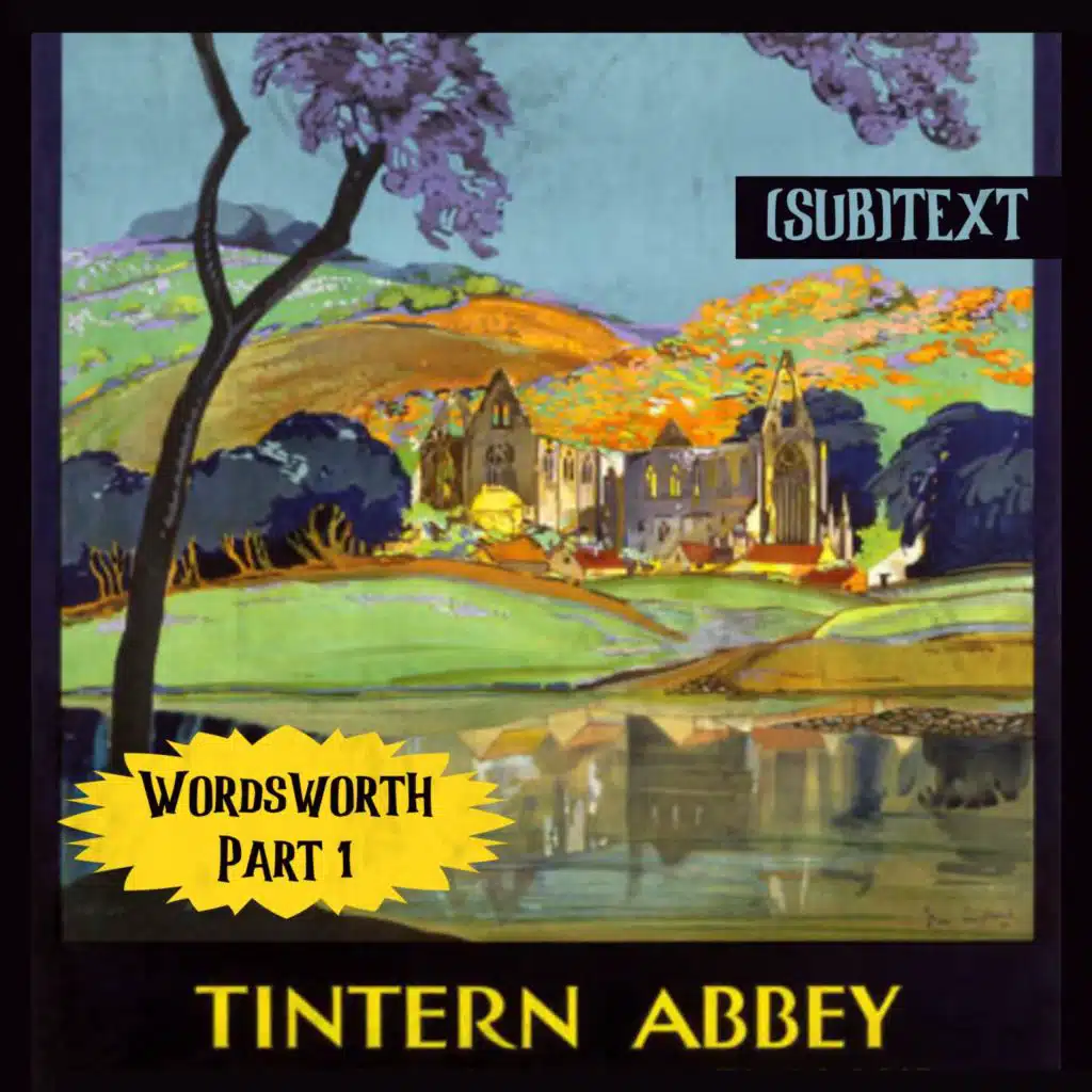 Mother Nature’s Nurture in Wordsworth’s “Tintern Abbey” (Part 1)