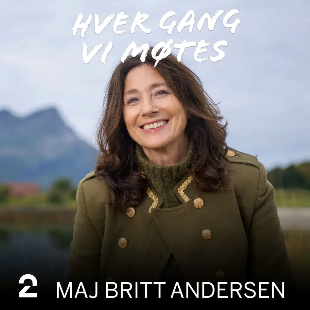 Hver gang vi møtes & Maj Britt Andersen