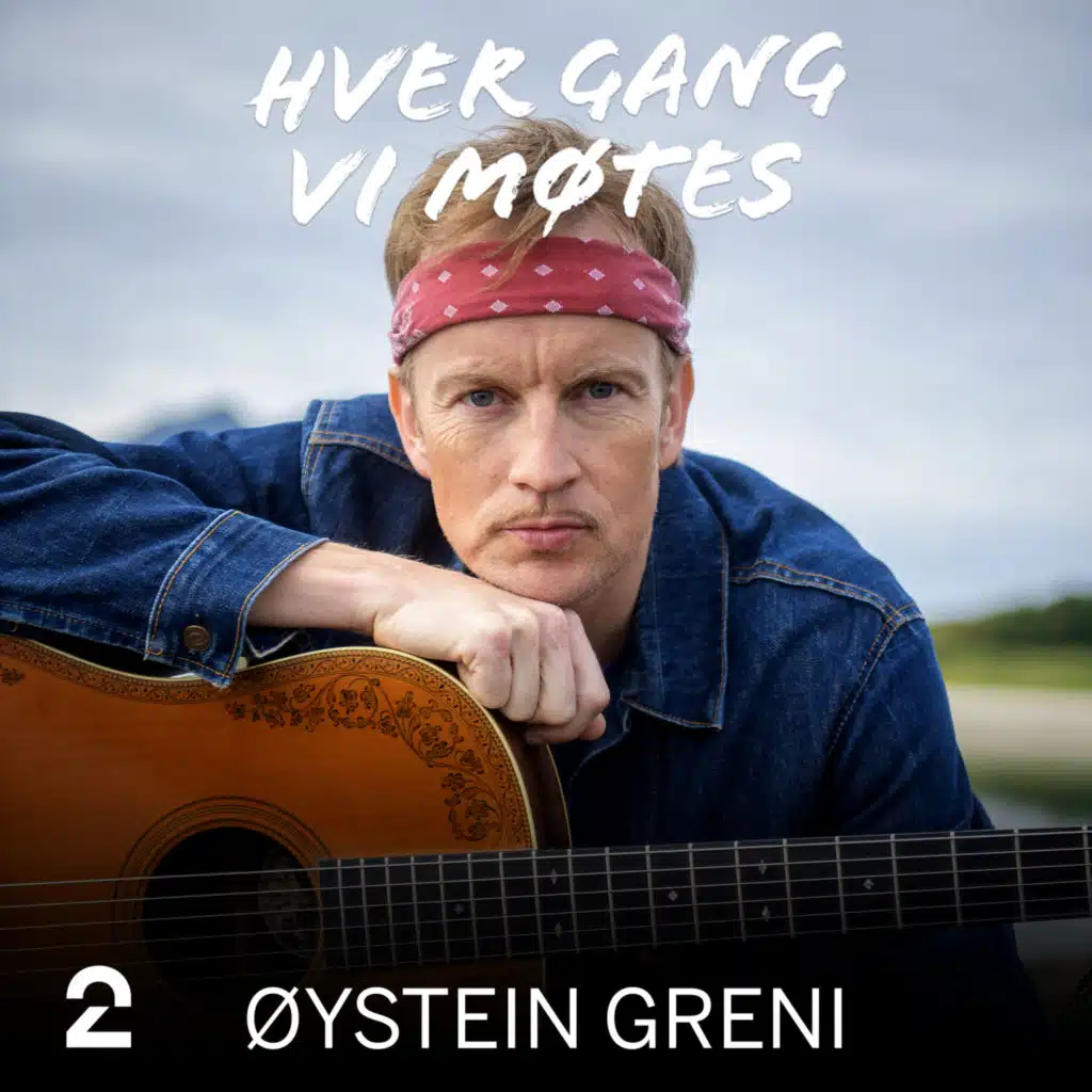 Hver gang vi møtes & Greni