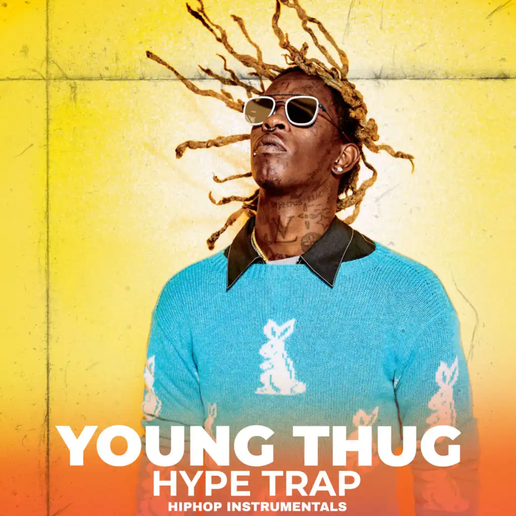 Young Thug Hype Trap HipHop (Instrumentals)