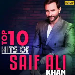 Top 10 Hits of Saif Ali Khan
