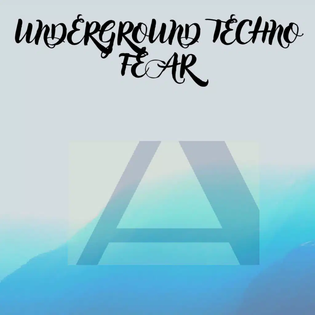 UNDERGROUND TECHNO FEAR
