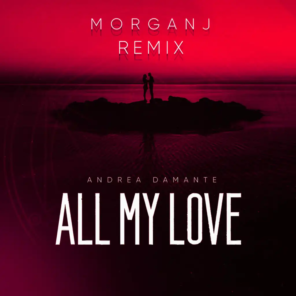 All My Love (MorganJ Remix)