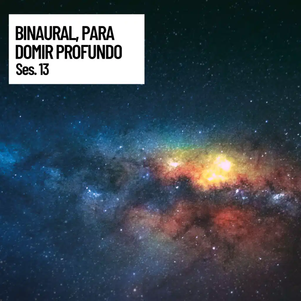 Tranquilidad y Relajacion Binaural, Beats binaurales para domir profundo, Sesion 13
