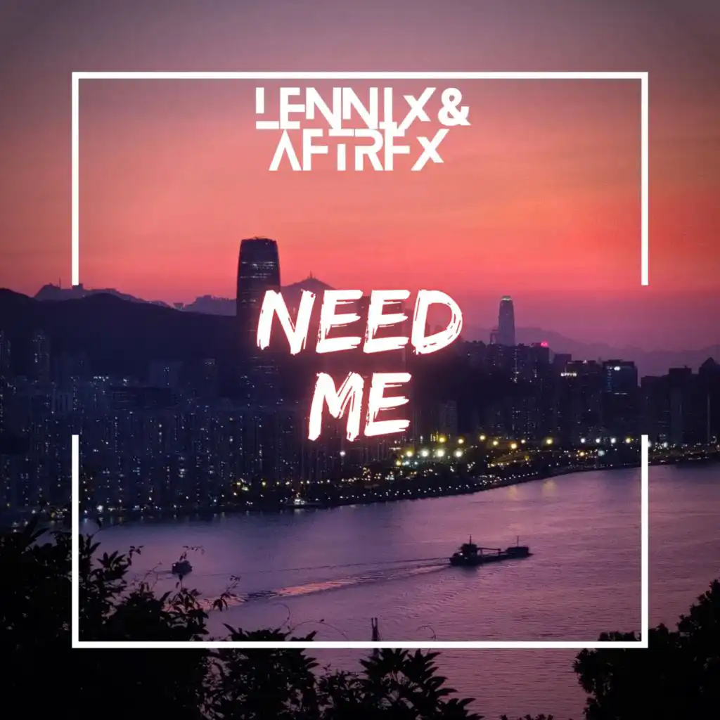 Need Me (feat. AFTRFX)