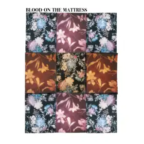 Blood on the Mattress (feat. Zella Day)