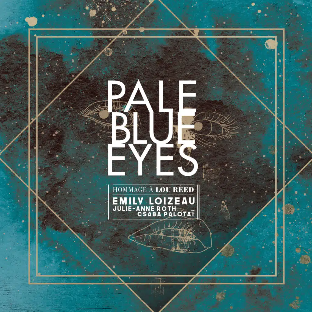 Pale Blue Eyes (feat. Julie-Anne Roth & Csaba Palotaï)