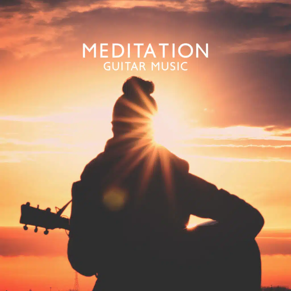 Meditation Guitar Music: Calm Sounds Made for Meditation and Yoga Class