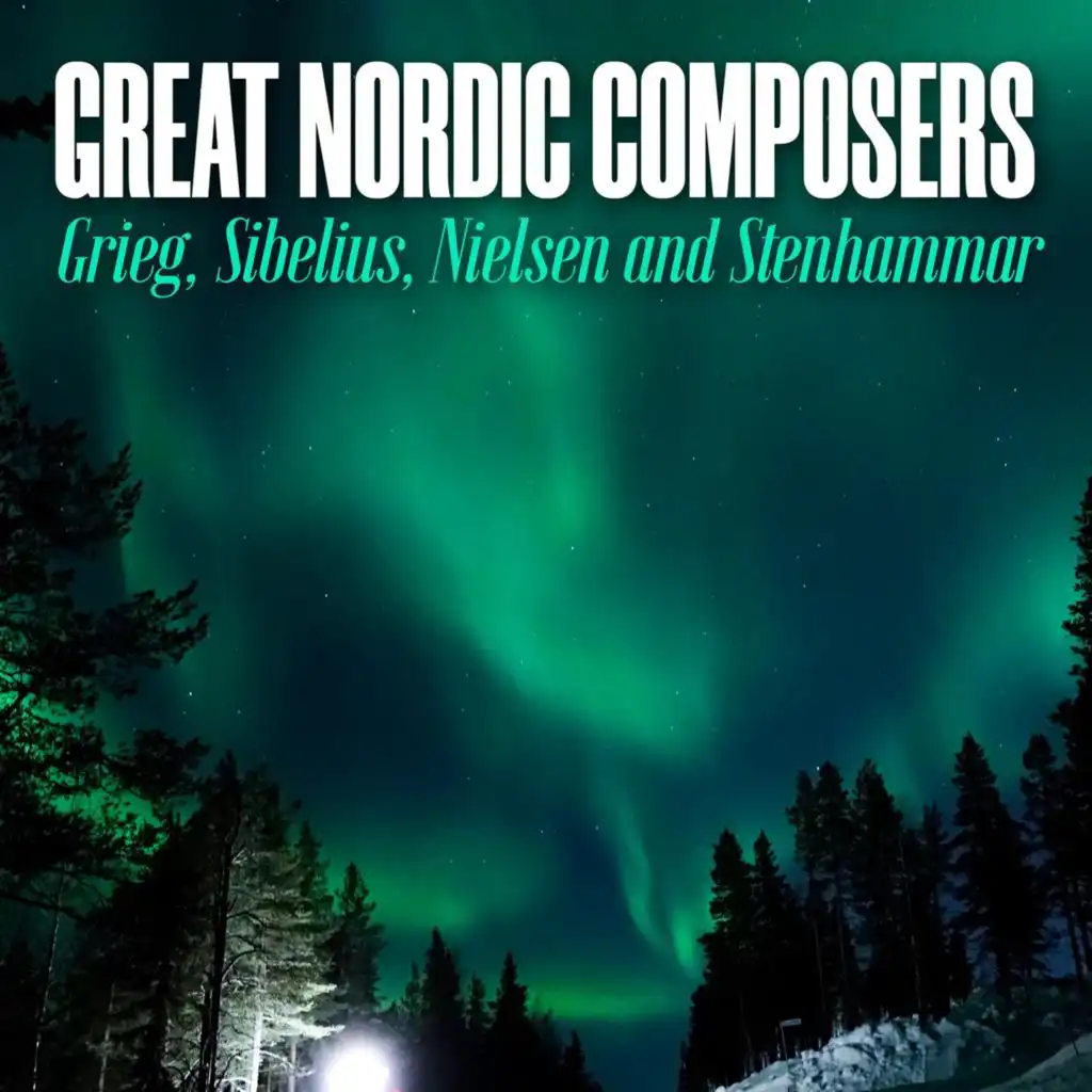 Great Nordic Composers - Grieg, Sibelius, Nielsen and Stenhammar