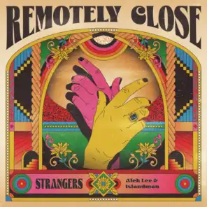 Remotely Close: Strangers