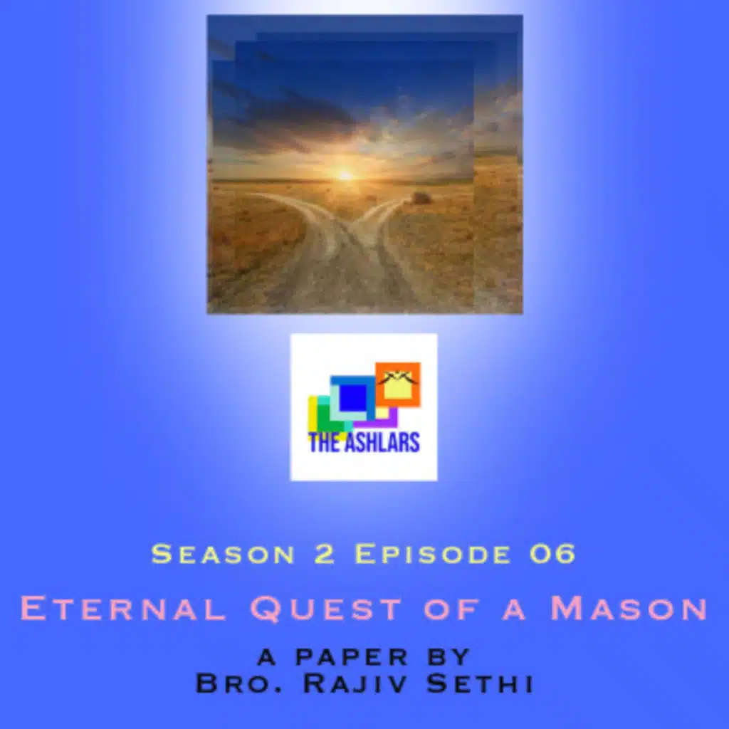 S02E06 - Eternal Quest of a Mason by R.W.Bro. Rajiv Sethi