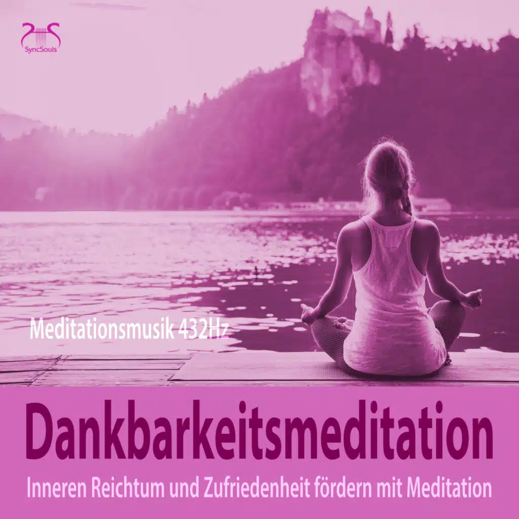 Dankbarkeitsmeditation: Inneren Reichtum und Zufriedenheit fördern, weibl. Stimme, Teil 3